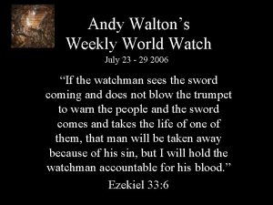 Andy Waltons Weekly World Watch July 23 29