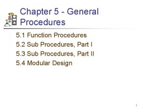 Chapter 5 General Procedures 5 1 Function Procedures