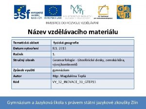 Nzev vzdlvacho materilu Tematick oblast fyzick geografie Datum