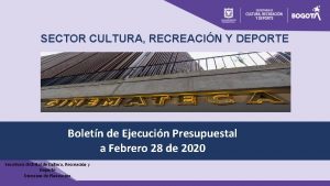 SECTOR CULTURA RECREACIN Y DEPORTE Boletn de Ejecucin