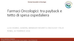 Farmaci Innovativi in Oncologia Farmaci Oncologici tra payback