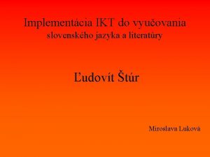 Implementcia IKT do vyuovania slovenskho jazyka a literatry