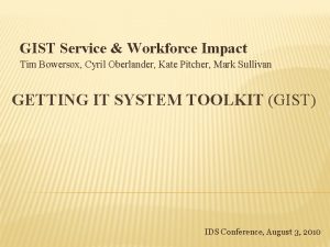 GIST Service Workforce Impact Tim Bowersox Cyril Oberlander