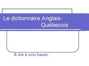 Le dictionnaire Anglais Qubecois A lire voix haute