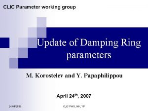 CLIC Parameter working group Update of Damping Ring