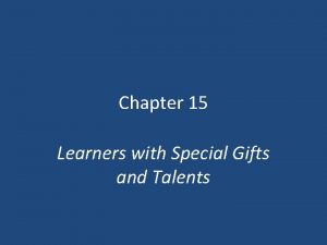 Chapter 15 Learners with Special Gifts and Talents