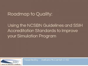 Roadmap to Quality Using the NCSBN Guidelines and