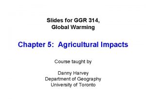 Slides for GGR 314 Global Warming Chapter 5
