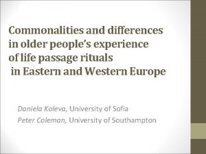 Commonalities and differences in older peoples experience of