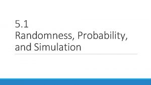 5 1 Randomness Probability and Simulation Activity The