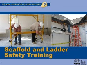 Scaffold and Ladder Safety Training 1 Disclaimer This