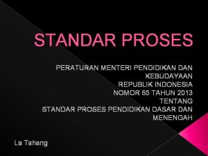 STANDAR PROSES PERATURAN MENTERI PENDIDIKAN DAN KEBUDAYAAN REPUBLIK