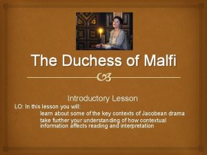 The Duchess of Malfi Introductory Lesson LO In