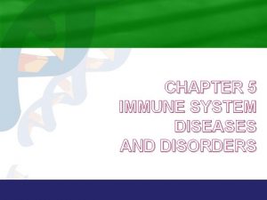 CHAPTER 5 IMMUNE SYSTEM DISEASES AND DISORDERS Anatomy