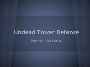 Undead Tower Defense Terry Holt Joe Shunia Abstract