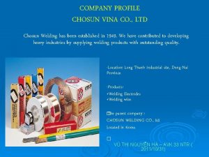 COMPANY PROFILE CHOSUN VINA CO LTD Chosun Welding