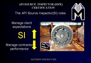 API SOURCE INSPECTOR SIFE CERTIFICATION The API Source