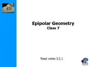 Epipolar Geometry Class 7 Read notes 3 2