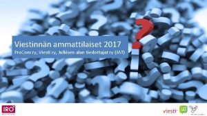 Viestinnn ammattilaiset 2017 Pro Com ry Viesti ry