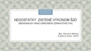 NEDOSTATKY ZISTEN VKONOM ZD REGIONLNY RAD VEREJNHO ZDRAVOTNCTVA