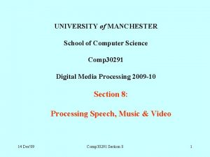 UNIVERSITY of MANCHESTER School of Computer Science Comp