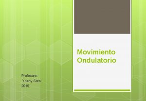 Movimiento Ondulatorio Profesora Yheny Soto 2015 Actividad diagnstica