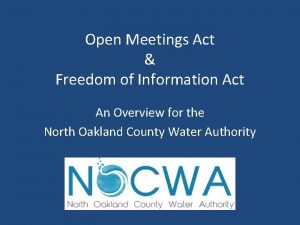 Open Meetings Act Freedom of Information Act An