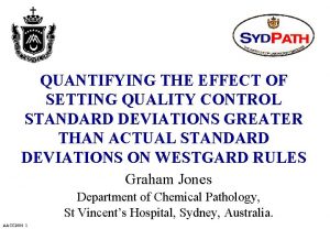 QUANTIFYING THE EFFECT OF SETTING QUALITY CONTROL STANDARD