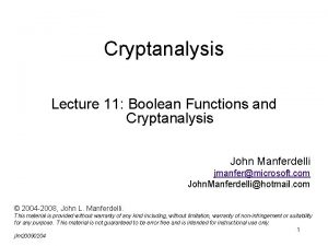 Cryptanalysis Lecture 11 Boolean Functions and Cryptanalysis John