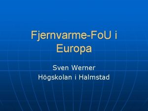 FjernvarmeFo U i Europa Sven Werner Hgskolan i