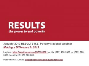 January 2019 RESULTS U S Poverty National Webinar