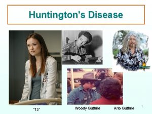 Huntingtons Disease 13 Woody Guthrie Arlo Guthrie 1