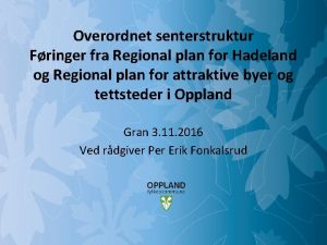 Overordnet senterstruktur Fringer fra Regional plan for Hadeland
