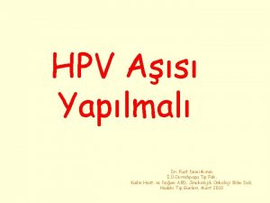 HPV As Yaplmal Dr Fuat Demirkran Cerrahpaa Tp