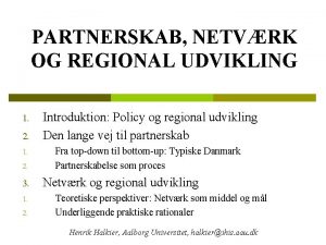 PARTNERSKAB NETVRK OG REGIONAL UDVIKLING 1 2 3