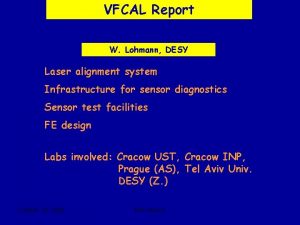 VFCAL Report W Lohmann DESY Laser alignment system