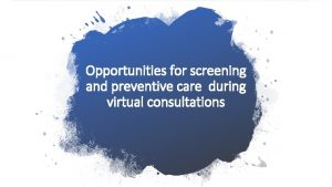 Opportunities for screening and preventive care during virtual
