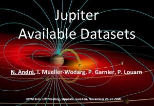 Jupiter Available Datasets N Andr I MuellerWodarg P