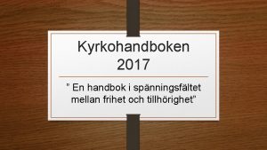 Kyrkohandboken 2017 En handbok i spnningsfltet mellan frihet