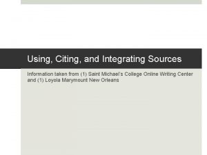 Using Citing and Integrating Sources Information taken from
