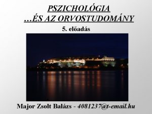 PSZICHOLGIA S AZ ORVOSTUDOMNY 5 elads Major Zsolt