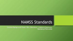 NAMSS Standards Criminal Background Check DEA Education LicensureSanctions