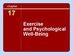 chapter 17 Exercise and Psychological WellBeing Session Outline