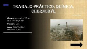 trabajo prctico qumica chernobyl CHERNOBYL Alumnos Aronowicz Winter