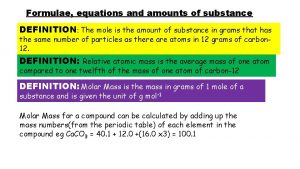 Formulae equations and amounts of substance DEFINITION The