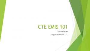 CTE EMIS 101 Tiffinie Leiter Vanguard Sentinel CTC