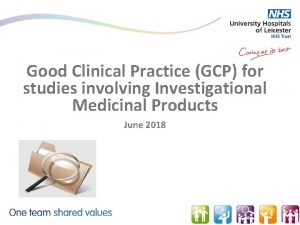 Good Clinical Practice GCP for studies involving Investigational