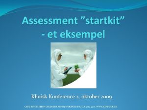 Assessment startkit et eksempel Klinisk Konference 2 oktober