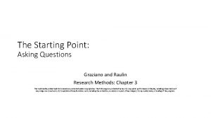 The Starting Point Asking Questions Graziano and Raulin