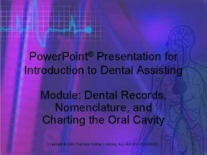 Power Point Presentation for Introduction to Dental Assisting